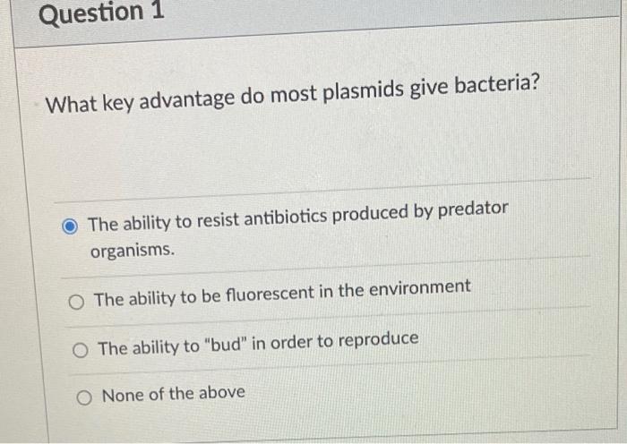 Solved What key advantage do most plasmids give bacteria? | Chegg.com