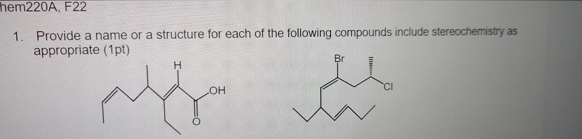 Solved 1. Provide a name or a structure for each of the | Chegg.com