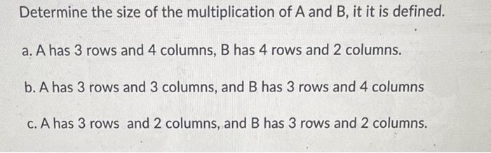 Solved Determine The Size Of The Multiplication Of A And B, | Chegg.com