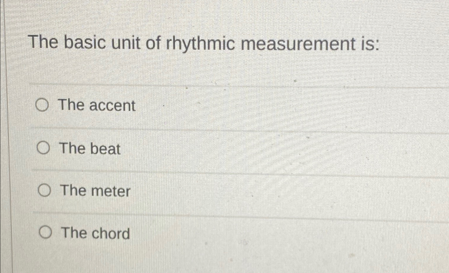 Solved The basic unit of rhythmic measurement is:The | Chegg.com