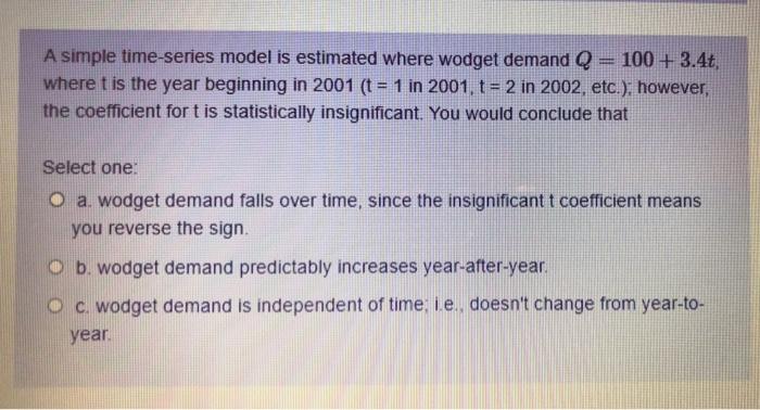 Solved A simple time-series model is estimated where wodget | Chegg.com