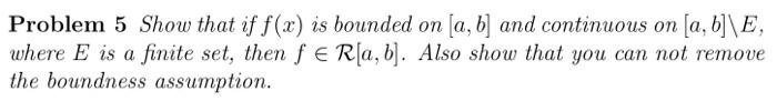 Solved Problem 5 Show that if f(x) is bounded on [a,b] and | Chegg.com