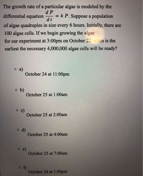 Solved The growth rate of a particular algae is modeled by | Chegg.com