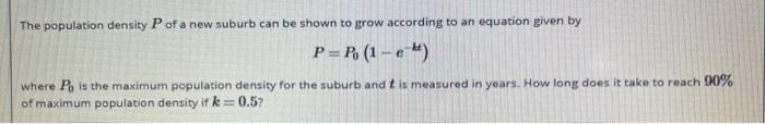 Solved The population density P of a new suburb can be shown | Chegg.com