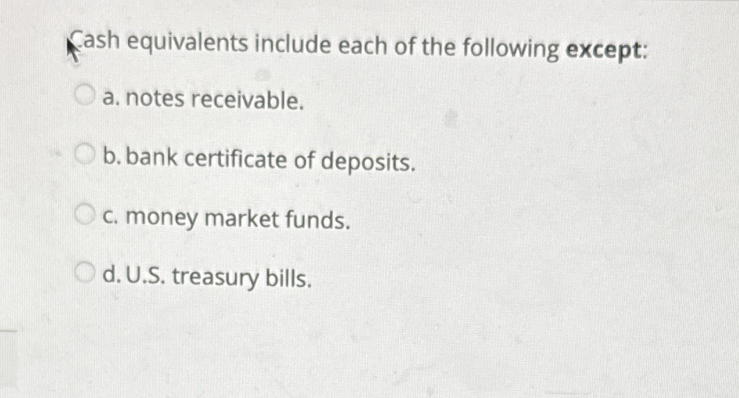 Solved Cash Equivalents Include Each Of The Following Exc