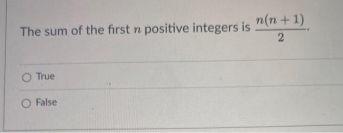 Solved The Sum Of The First N Positive Integers Is N N 1 2