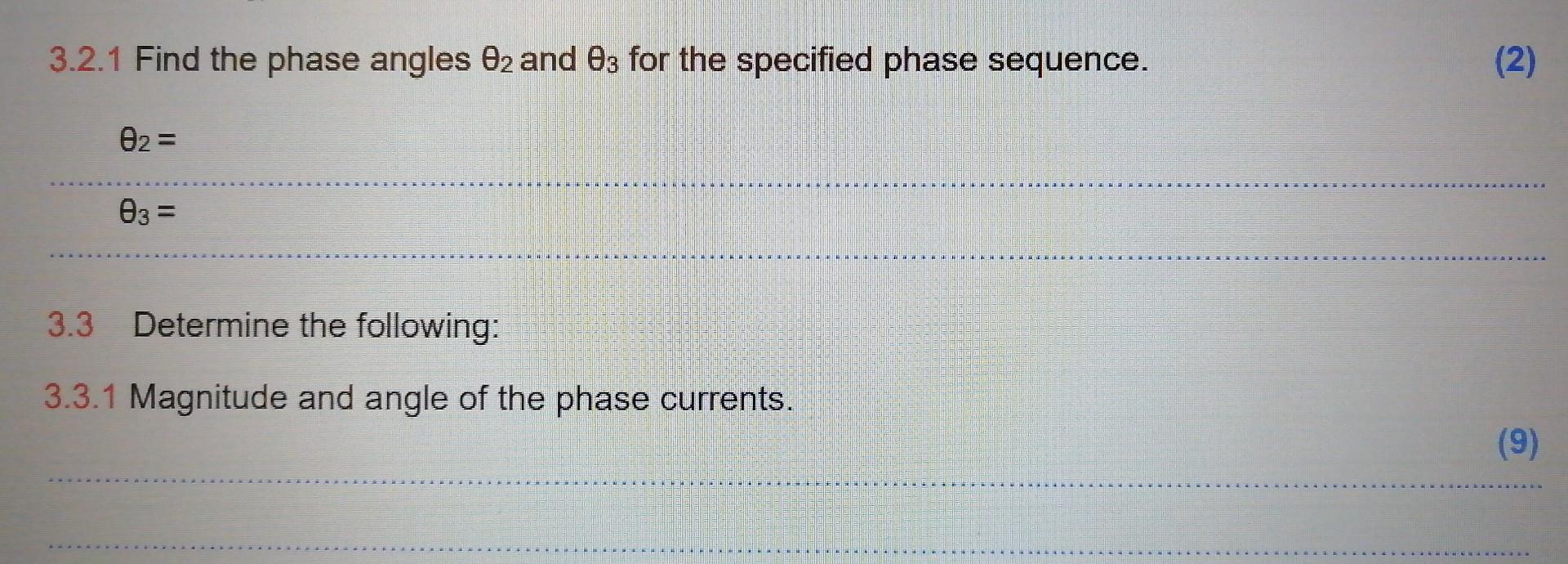 3.2.1 Find the phase angles \( \theta_{2} \) and \( \theta_{3} \) for the specified phase sequence.
(2)
\[
\begin{array}{c}
\