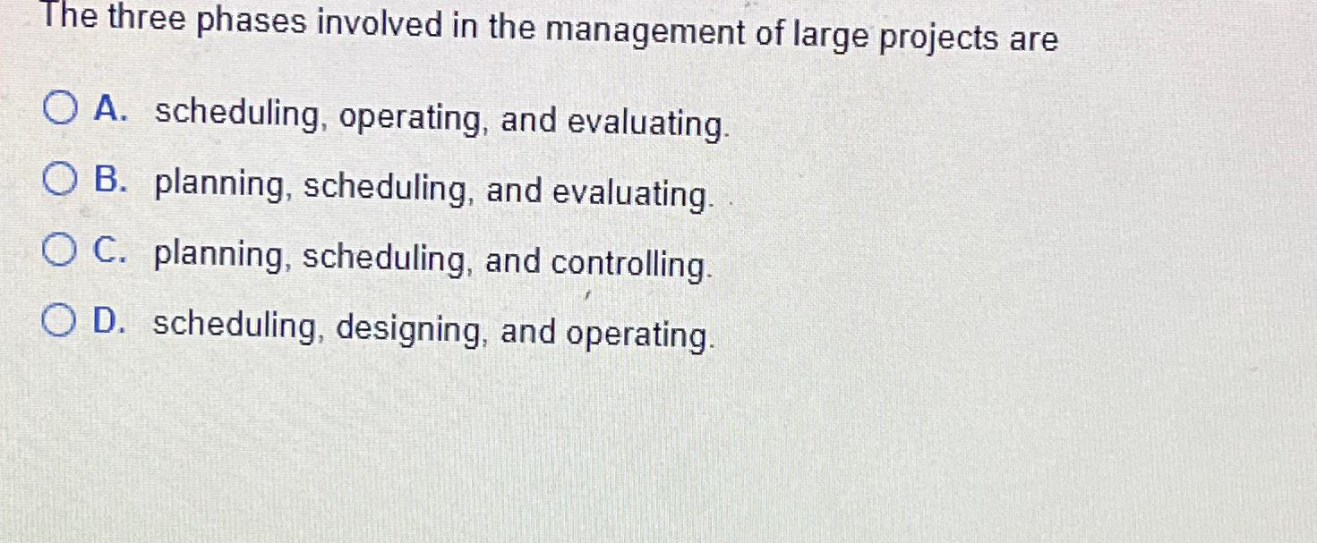 Solved The Three Phases Involved In The Management Of Large | Chegg.com