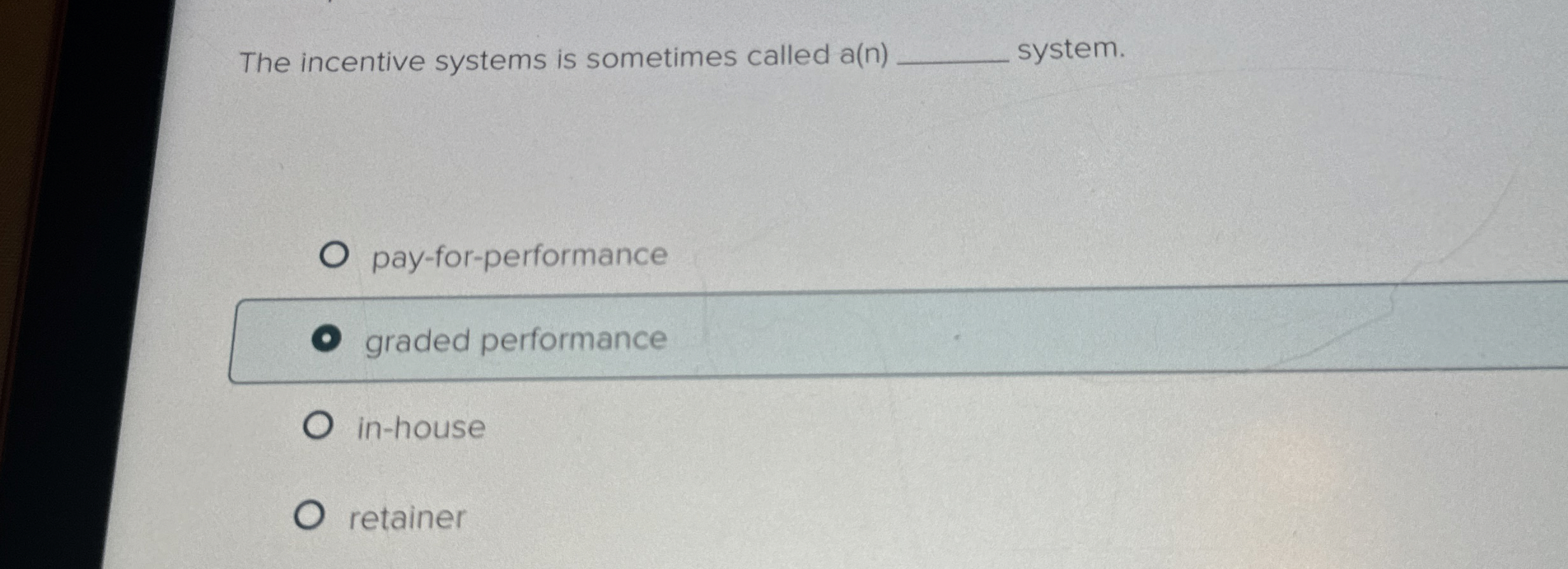 Solved The incentive systems is sometimes called a(n) | Chegg.com
