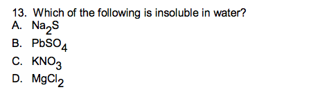 Solved Which of the following is insoluble in water? Na2S | Chegg.com