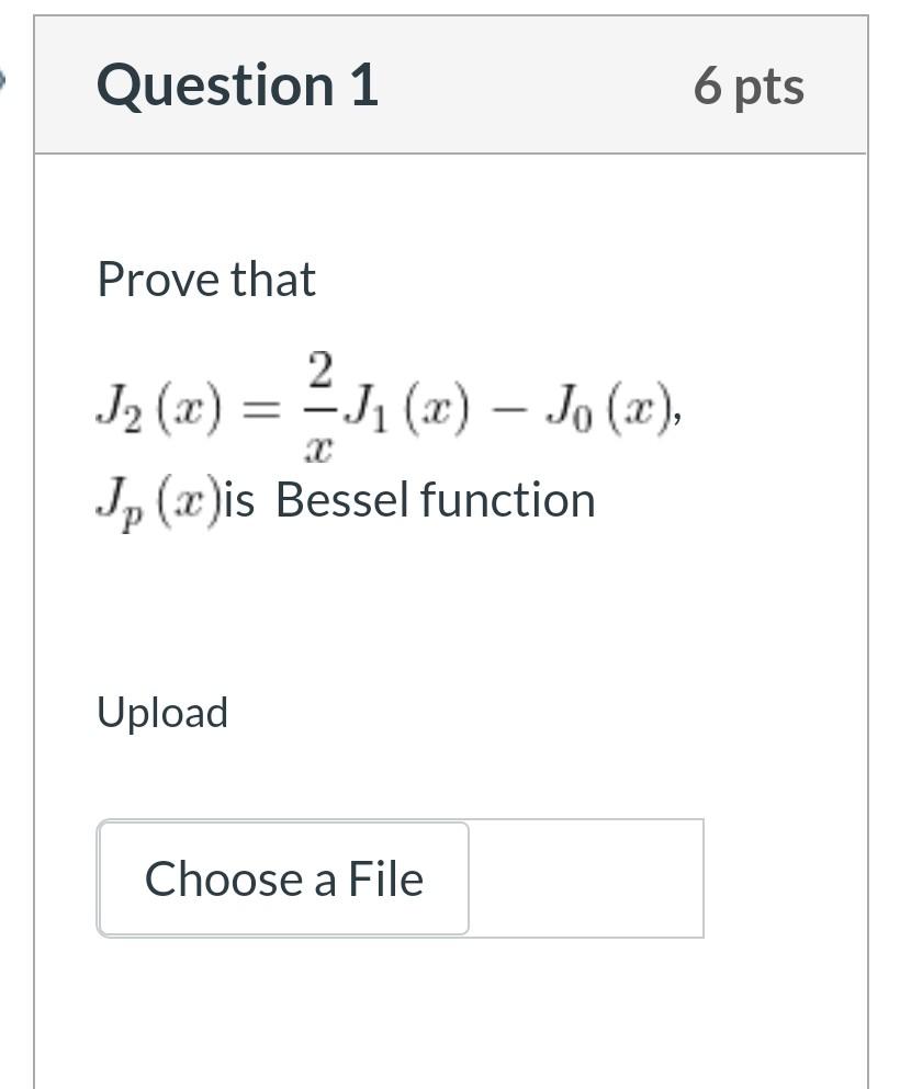 Solved Question 1 6 pts Prove that J2 (2) = 2.J1 () – Jo | Chegg.com