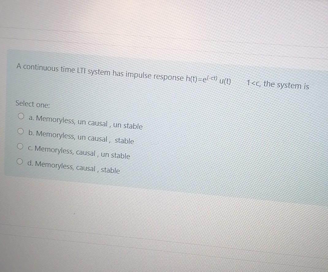 Solved A continuous time LTI system has impulse response | Chegg.com