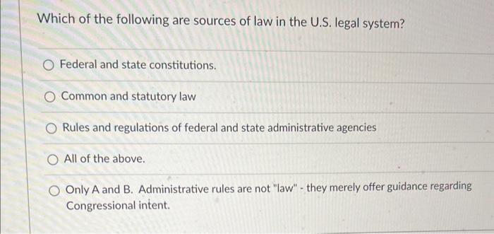 Solved Which of the following are sources of law in the U.S. | Chegg.com