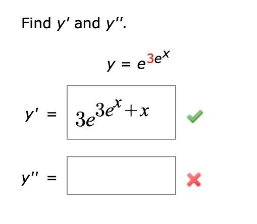 Find y and y. y = eget y = = 3e3et ta +x y = x