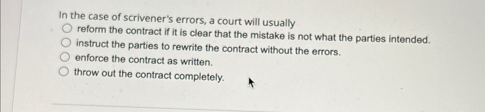 Solved In the case of scrivener's errors, a court will | Chegg.com