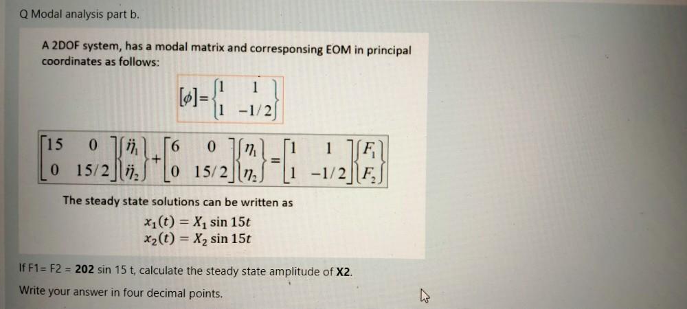 Solved Q Modal Analysis Part B A 2dof System Has A Moda Chegg Com