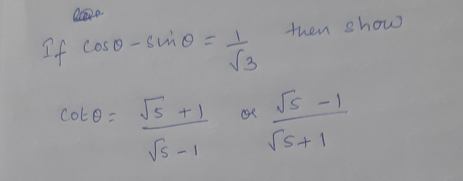 Solved If Cos sin 31cot 5 15 1 Or Then 5 15 1 Chegg