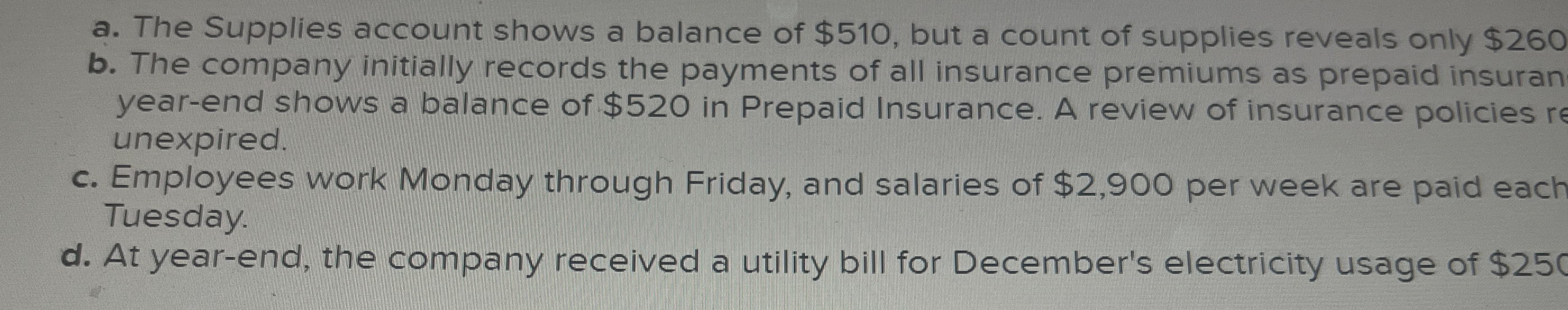 Solved a. The Supplies account shows a balance of 510, but
