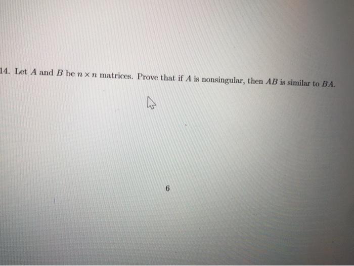 Solved 14. Let A And B Be Nxn Matrices. Prove That If A Is | Chegg.com