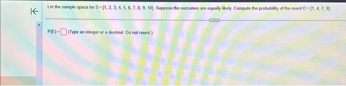 Solved Let The Sample Space Be S=(1,2,3,4,5,6,7,8,9,10}. | Chegg.com