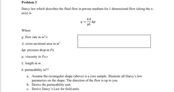 Solved Problem 3 Darcy law which describes the fluid flow in | Chegg.com