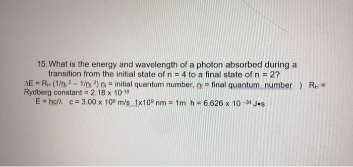 Solved 15 What Is The Energy And Wavelength Of A Photon Chegg Com