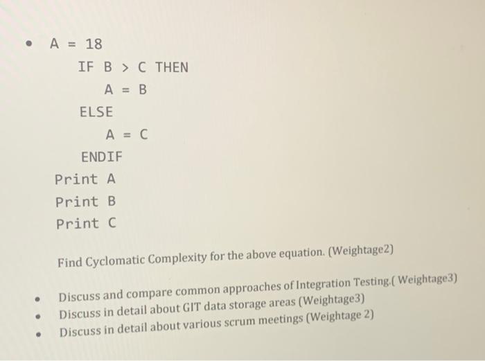 Solved • A = 18 IF B > C THEN A = B ELSE A = C ENDIF Print A | Chegg.com