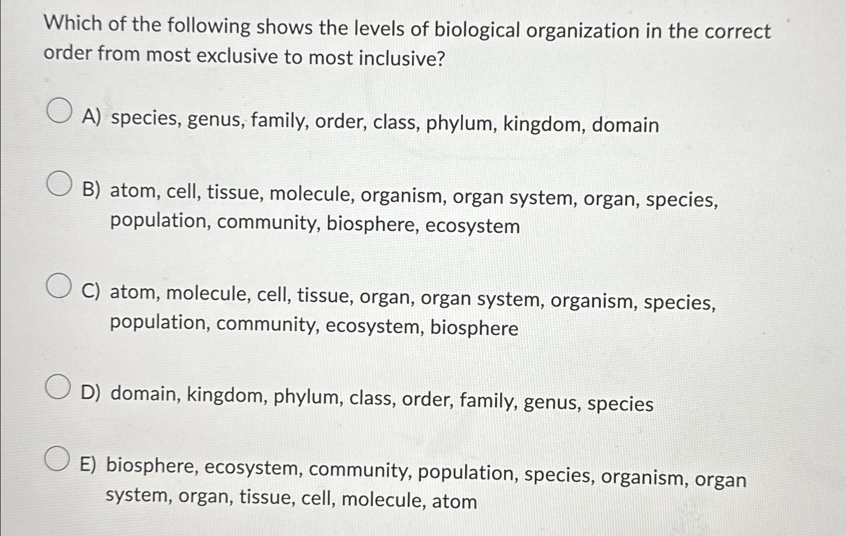 Solved Which of the following shows the levels of biological | Chegg.com