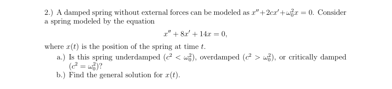Solved 2.) ﻿A damped spring without external forces can be | Chegg.com