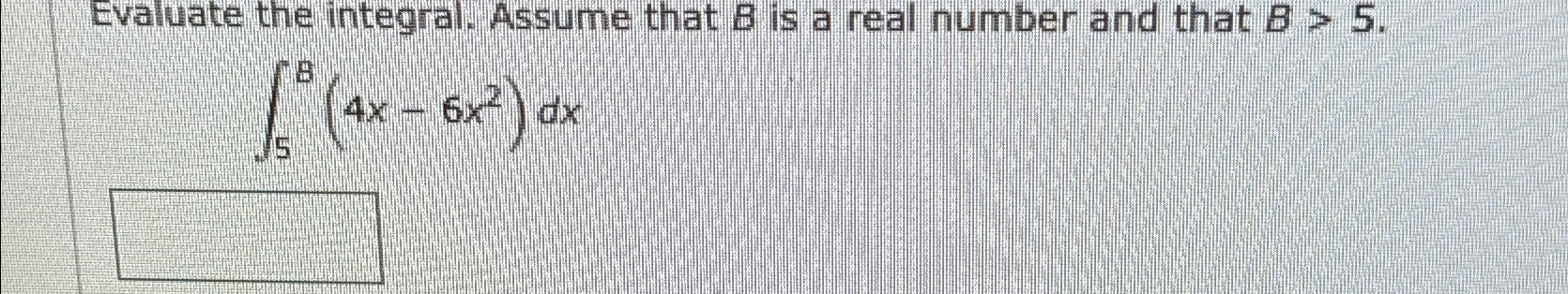 Solved Evaluate the integral. Assume that B ﻿is a real | Chegg.com
