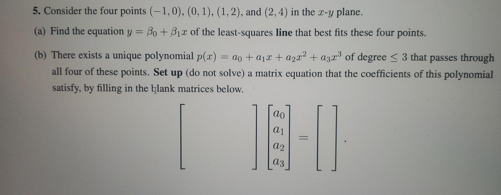 Solved 5. Consider the four points (−1,0),(0,1),(1,2), and | Chegg.com