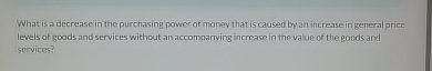 Solved What is a decrease in the purchasing power of money | Chegg.com