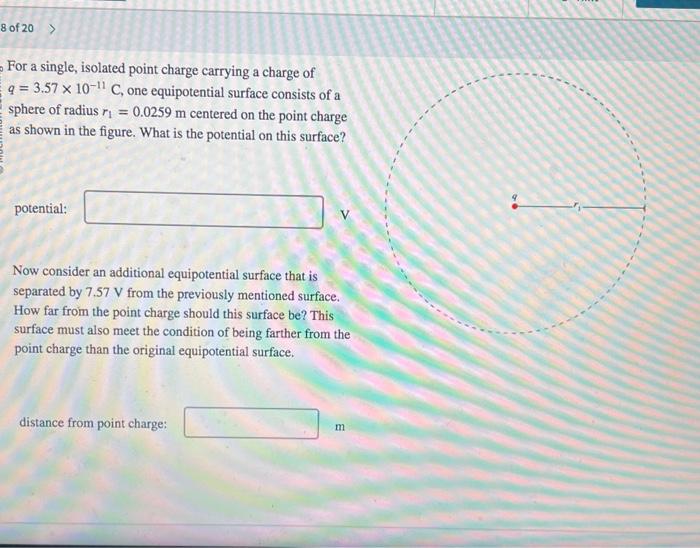 For a single, isolated point charge carrying a charge of \( q=3.57 \times 10^{-11} \mathrm{C} \), one equipotential surface c