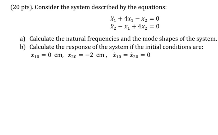 Solved (20 pts). Consider the system described by the | Chegg.com
