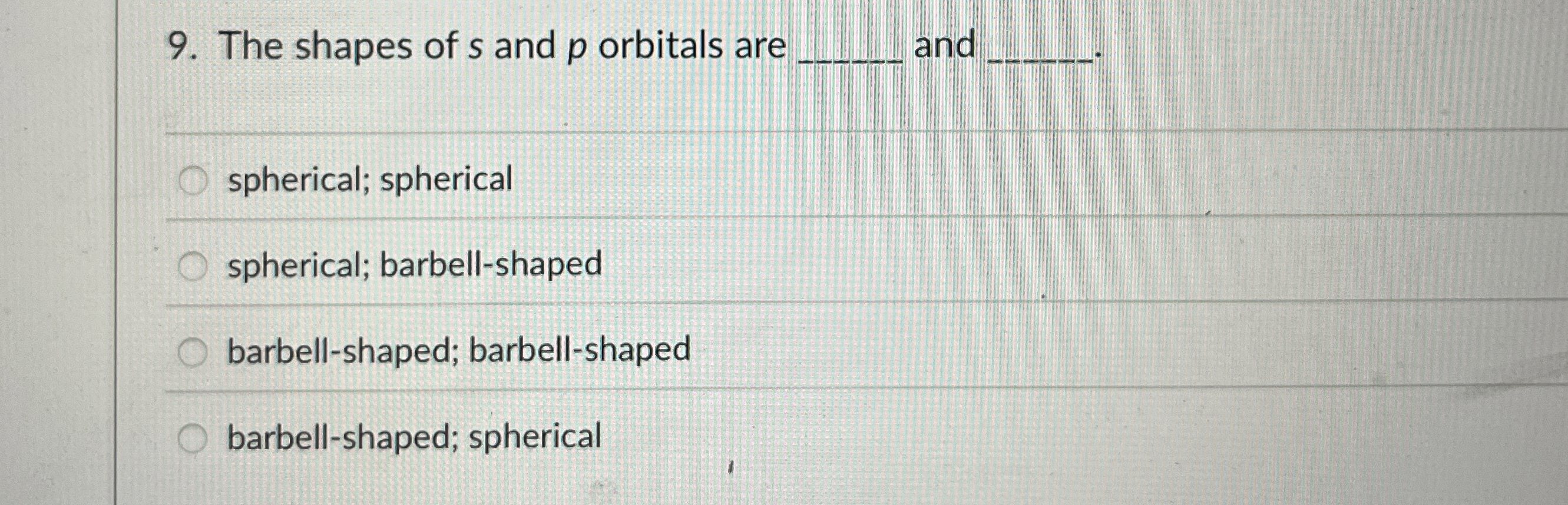 Solved The shapes of s ﻿and p ﻿orbitals are and | Chegg.com