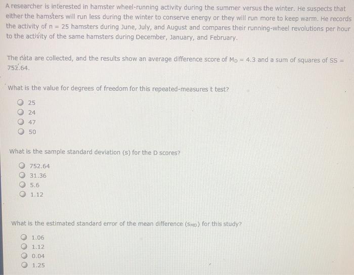Solved A Researcher Is Interested In Hamster Wheel running Chegg