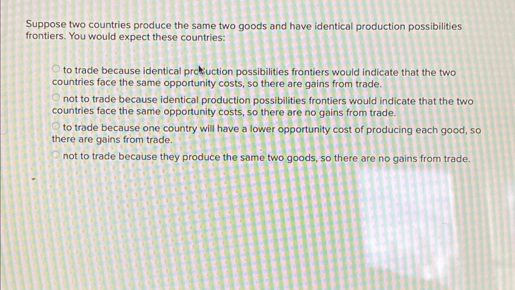 Solved Suppose Two Countries Produce The Same Two Goods And | Chegg.com