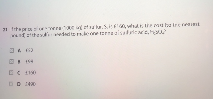 Solved 21 If the price of one tonne (1000 kg) of sulfur, S, | Chegg.com