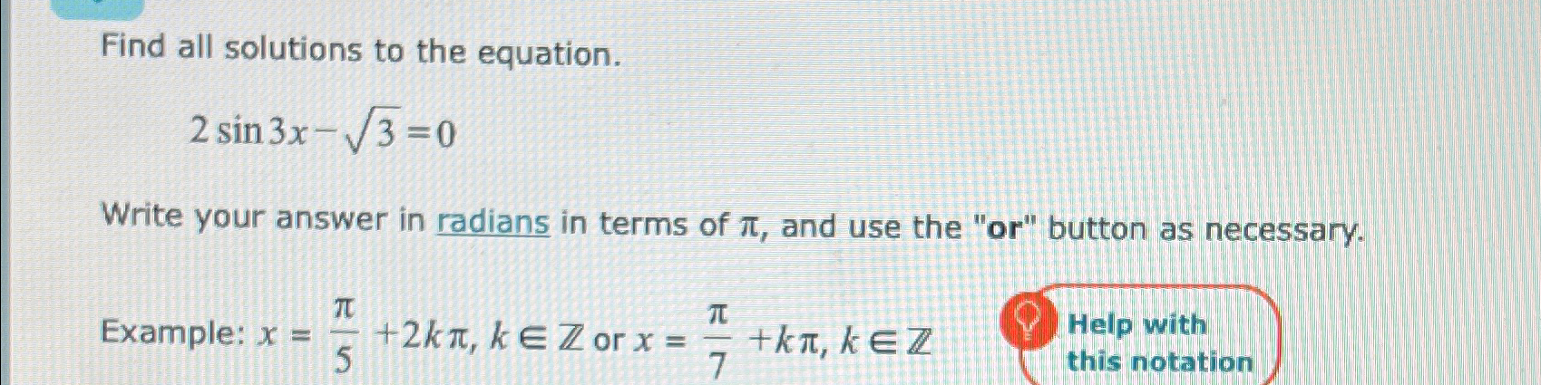 Solved Find all solutions to the equation.2sin3x-32=0Write | Chegg.com