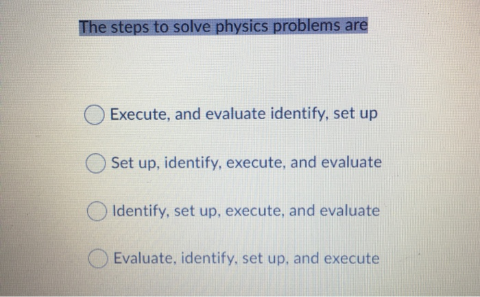 Solved The steps to solve physics problems are Execute, and | Chegg.com