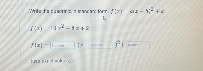 Solved Write the quadratic in standard form: f(x)=a(x−h)2+k | Chegg.com