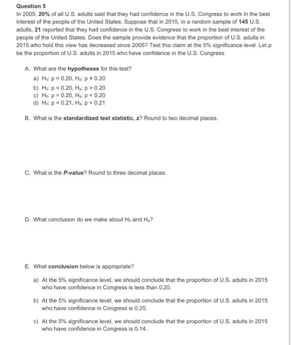 Solved Question 5 In 2005,20% of all U.S. adults said that | Chegg.com