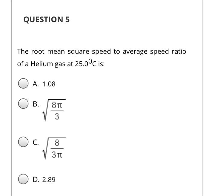 Solved QUESTION 5 The Root Mean Square Speed To Average | Chegg.com