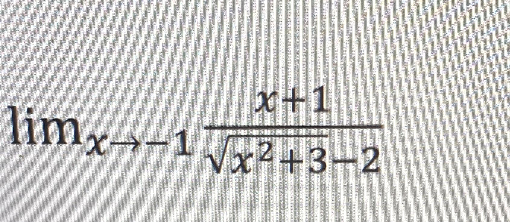 Solved Limx→ 1x 1x2 32 2