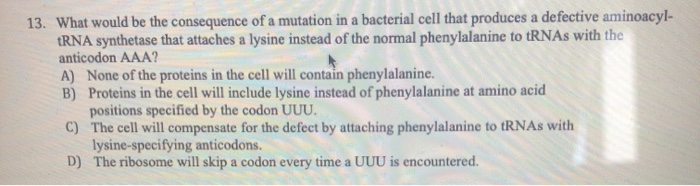 Solved 13. What would be the consequence of a mutation in a | Chegg.com