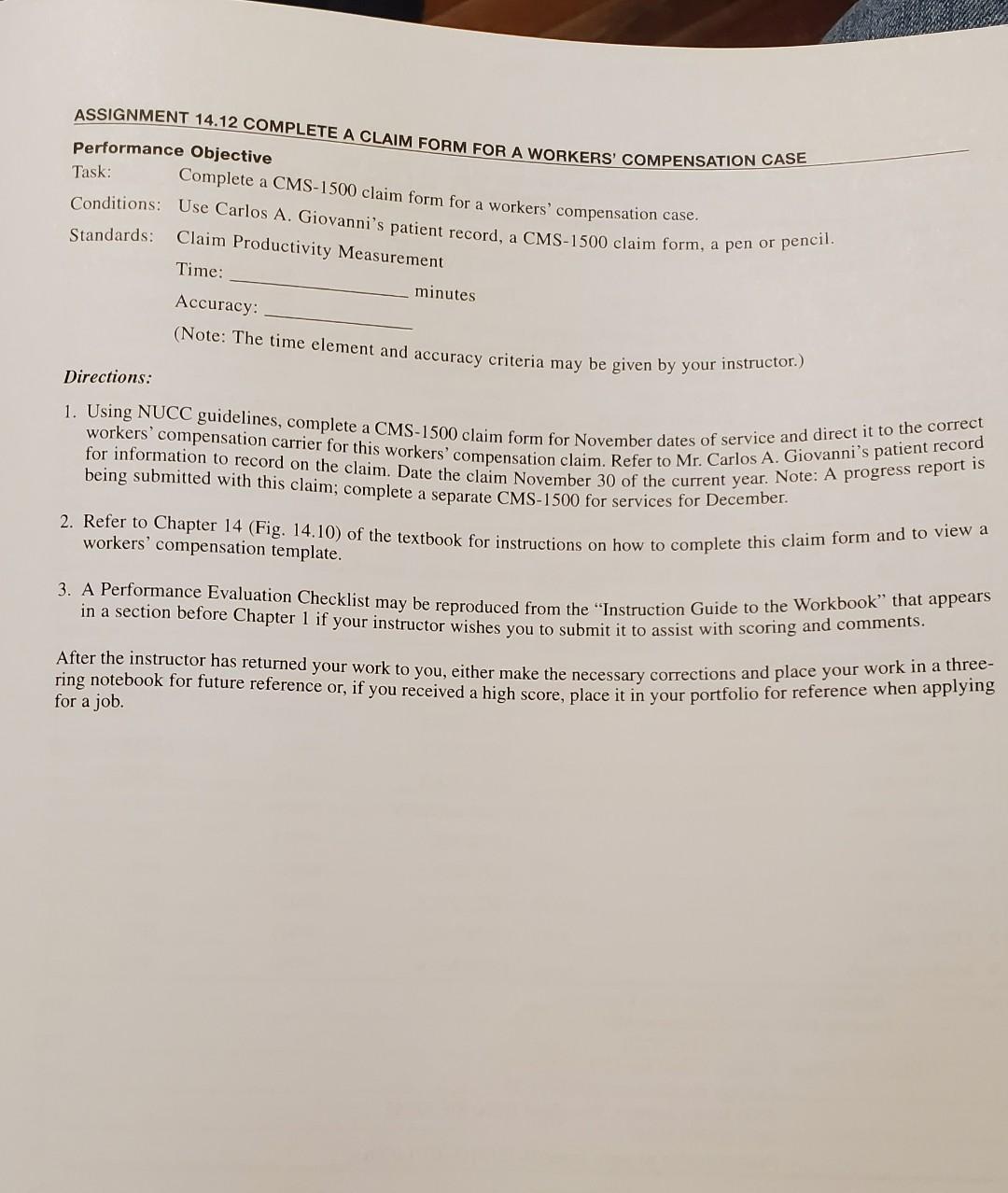 ASSIGNMENT 14.12 COMPLETE A CLAIM FORM FOR A WORKERS COMPENSATION CASE Performance Objective Complete a CMS-1500 claim form f