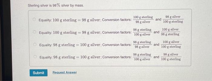 Solved Sterling silver is 98% silver by mass. Equality: 100 | Chegg.com