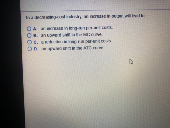 solved-in-a-decreasing-cost-industry-an-increase-in-output-chegg