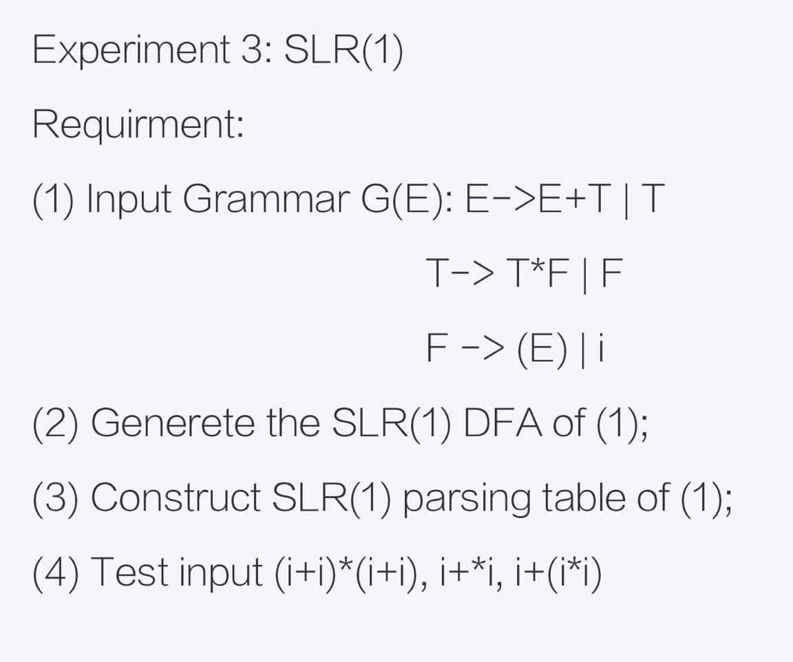 Solved Experiment 3: SLR(1) Requirment: (1) Input Grammar | Chegg.com