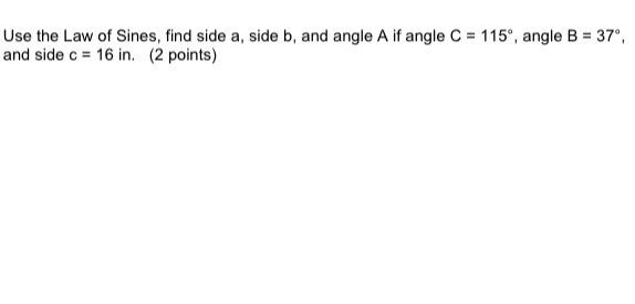 Solved Use The Law Of Sines, Find Side A, Side B, And Angle | Chegg.com